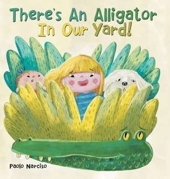 Hardcover There's An Alligator In Our Yard! Book