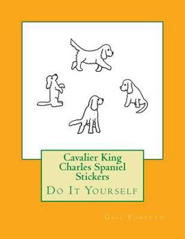 Paperback Cavalier King Charles Spaniel Stickers: Do It Yourself Book