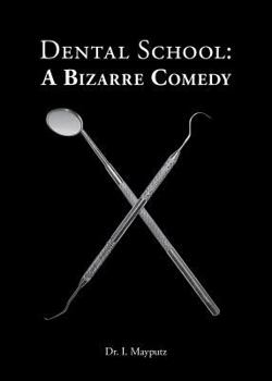 Paperback Dental School: A Bizarre Comedy Book