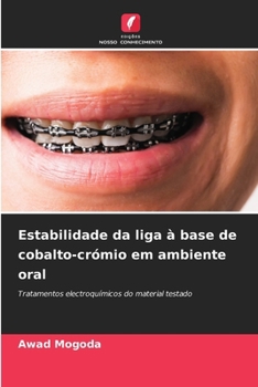 Estabilidade da liga à base de cobalto-crómio em ambiente oral (Portuguese Edition)
