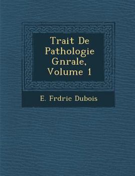 Paperback Trait de Pathologie G N Rale, Volume 1 [French] Book