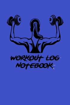 Workout Log Notebook: Training Log Notebook- Large (6 x 9 inches) - 120 Pages -