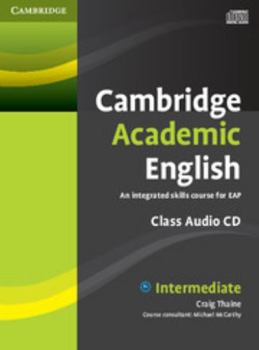 Paperback Cambridge Academic English B1+ Intermediate Class Audio CD: An Integrated Skills Course for Eap Book