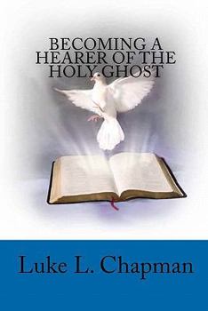 Paperback Becoming A Hearer Of The Holy Ghost Book
