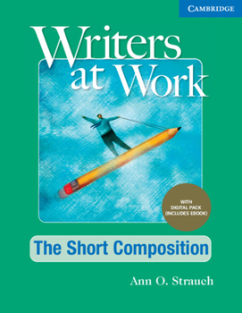 Paperback Writers at Work the Short Composition, Student's Book with Digital Pack Book