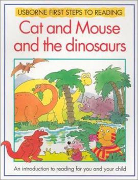 Paperback Cat and Mouse and the Dinosaurs: Usborne First Steps to Reading Book