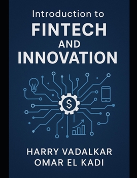 Paperback Introduction to FinTech and Innovation: Transforming Financial Services Through Technology and Innovation Book