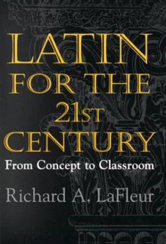 Paperback Latin for the 21st Century: From Concept to Classroom Book