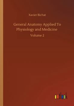 Paperback General Anatomy Applied To Physiology and Medicine: Volume 2 Book