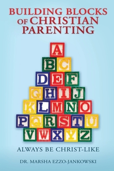 Paperback Building Blocks of Christian Parenting: Always Be Christ-Like Book