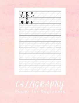 Paperback Calligraphy Paper for Beginners: Calligraphy Workbook Practice - 160 sheet pad Book