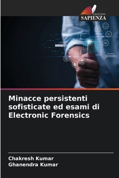 Paperback Minacce persistenti sofisticate ed esami di Electronic Forensics [Italian] Book