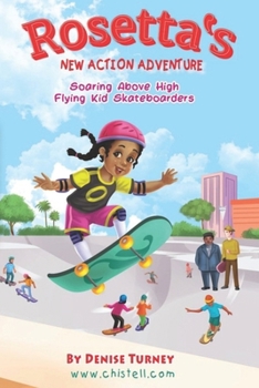 Paperback Rosetta's New Action Adventure: Soaring Above High Flying Kid Skateboarders Book