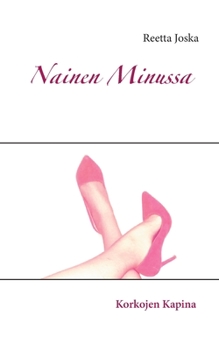 Paperback Nainen Minussa: Korkojen Kapina [Finnish] Book