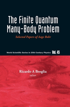 Hardcover Finite Quantum Many-Body Problem, The: Selected Papers of Aage Bohr Book