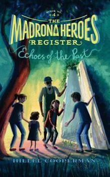 Echoes of the Past - Book #4 of the Madrona Heroes Register