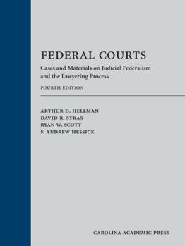 Federal Courts: Cases And Materials On Judicial Federalism And The Lawyering Process