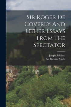 Paperback Sir Roger De Coverly And Other Essays From The Spectator Book