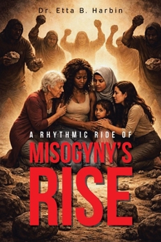 Paperback A Rhythmic Ride of Misogyny's Rise Book