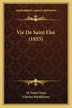 Paperback Vie De Saint Eloi (1855) [French] Book