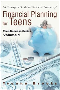 Paperback Financial Planning for Teens: Teen Success Series Volume One Book
