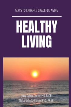 Paperback Healthy Living: Ways to Enhance Graceful Aging Book