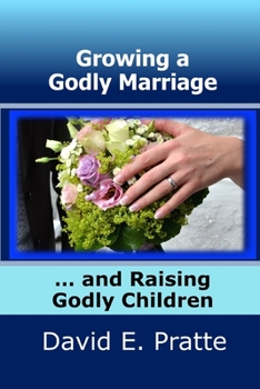 Paperback Growing a Godly Marriage and Raising Godly Children Book