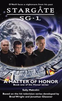 Stargate SG-1: A Matter of Honor: SG1-3 (Stargate Sg-1) - Book #3 of the Stargate SG-1