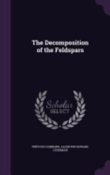Hardcover The Decomposition of the Feldspars Book