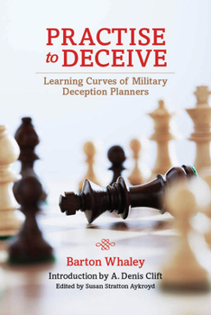 Paperback Practise to Deceive: Learning Curves of Military Deception Planners Book