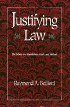 Paperback Justifying Law: The Debate Over Foundations, Goals, and Methods Book