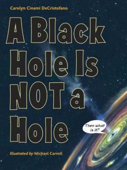 Hardcover A Black Hole Is Not a Hole Book