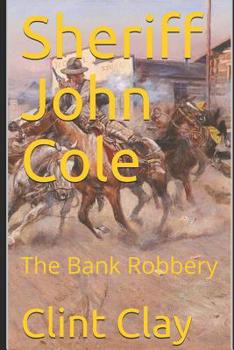 Paperback Sheriff John Cole: and The Bank Robbery Book