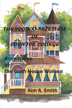 Paperback The Voodoo Priestess of Cornick College: Adventures of the Gash House Women Book