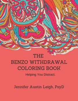 Paperback The Benzo Withdrawal Coloring Book: Helping You Distract Book