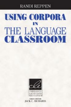 Using Corpora in the Language Classroom - Book  of the Cambridge Language Education
