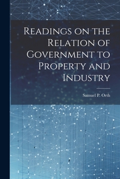 Paperback Readings on the Relation of Government to Property and Industry Book