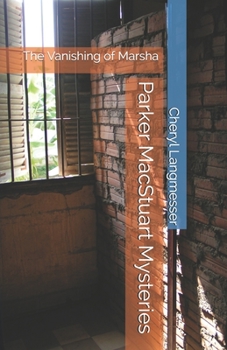 Parker MacStuart Mysteries: The Vanishing of Marsha