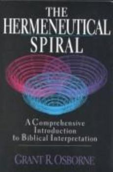 Hardcover Hermeneutical Spiral : A Comprehensive Introduction to Biblical Interpretation Book