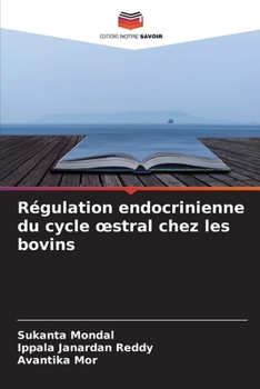 Régulation endocrinienne du cycle oestral chez les bovins (French Edition)