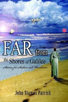 Paperback Far from the Shores of Galilee: Stories for Seekers and Wanderers Book
