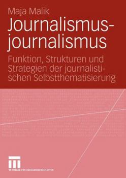 Paperback Journalismusjournalismus: Funktion, Strukturen Und Strategien Der Journalistischen Selbstthematisierung [German] Book