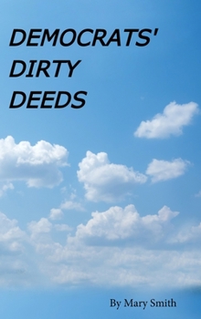 Hardcover Democrats' Dirty Deeds Book