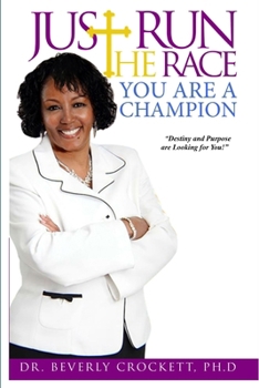 Paperback Just Run The Race: You Are A Champion Book