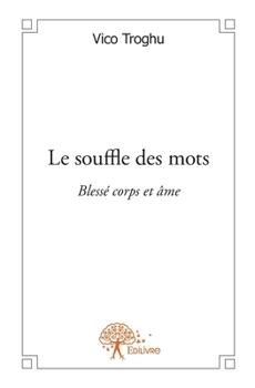 Paperback Le souffle des mots: Blessé corps et âme [French] Book