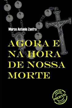 Paperback Agora E Na Hora de Nossa Morte [Portuguese] Book