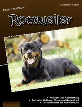 Paperback Unser Traumhund: Rottweiler [German] Book