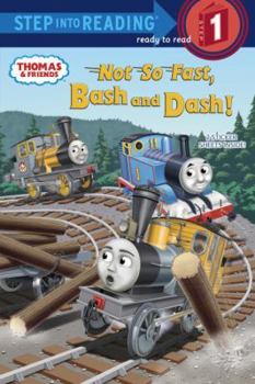 Not So Fast, Bash and Dash! - Book  of the Thomas and Friends