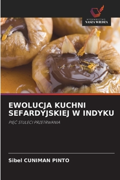Paperback Ewolucja Kuchni Sefardyjskiej W Indyku [Polish] Book