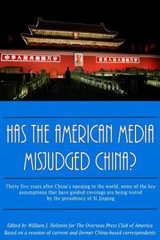 Paperback Has The American Media Misjudged China?: Thirty five years after China's opening to the world, some of the key assumptions that have guided coverage a Book